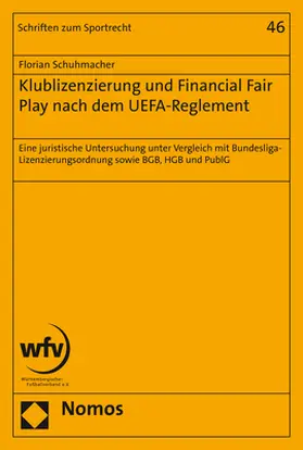 Schuhmacher |  Klublizenzierung und Financial Fair Play nach dem UEFA-Reglement | Buch |  Sack Fachmedien