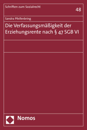 Pfeifenbring | Die Verfassungsmäßigkeit der Erziehungsrente nach § 47 SGB VI | Buch | 978-3-8487-5386-4 | sack.de