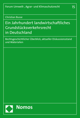 Busse | Ein Jahrhundert landwirtschaftliches Grundstücksverkehrsrecht in Deutschland | Buch | 978-3-8487-5422-9 | sack.de