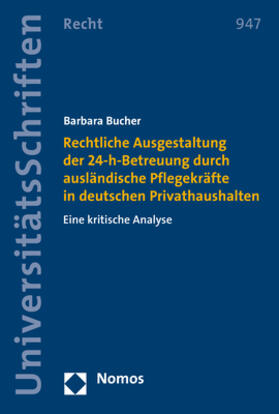 Bucher |  Rechtliche Ausgestaltung der 24-h-Betreuung durch ausländische Pflegekräfte in deutschen Privathaushalten | Buch |  Sack Fachmedien