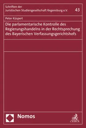 Küspert |  Die parlamentarische Kontrolle des Regierungshandelns in der Rechtsprechung des Bayerischen Verfassungsgerichtshofs | Buch |  Sack Fachmedien