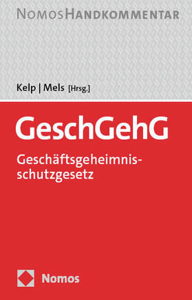 Kelp / Mels |  Geschäftsgeheimnisschutzgesetz: GeschGehG | Buch |  Sack Fachmedien