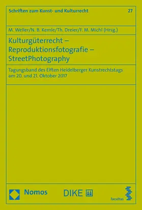 Weller / Kemle / Dreier |  Kulturgüterrecht - Reproduktionsfotografie - StreetPhotograp | Buch |  Sack Fachmedien