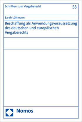 Lüttmann | Beschaffung als Anwendungsvoraussetzung des deutschen und europäischen Vergaberechts | Buch | 978-3-8487-5490-8 | sack.de