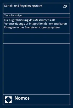 Zwanziger |  Die Digitalisierung des Messwesens als Voraussetzung zur Integration der erneuerbaren Energien in das Energieversorgungssystem | Buch |  Sack Fachmedien