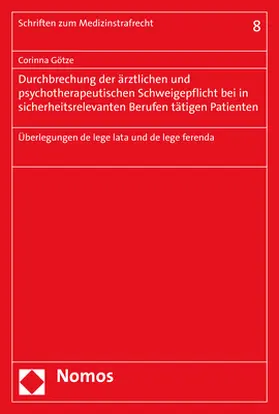 Götze |  Durchbrechung der ärztlichen und psychotherapeutischen Schweigepflicht bei in sicherheitsrelevanten Berufen tätigen Patienten | Buch |  Sack Fachmedien