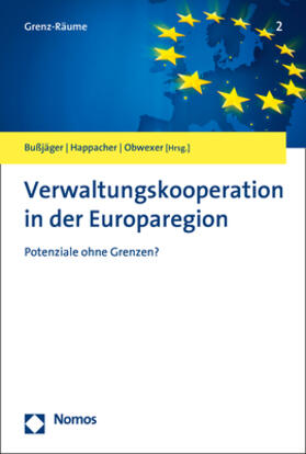 Bußjäger / Happacher / Obwexer |  Verwaltungskooperation in der Europaregion | Buch |  Sack Fachmedien