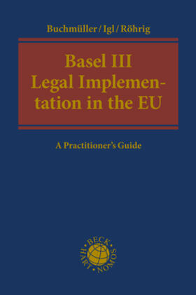 Buchmüller / Igl / Röhrig | Basel III Legal Implementation in the EU | Buch | 978-3-8487-5516-5 | sack.de