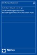 Bayer / Koch |  Die Auswirkungen des neuen Bauvertragsrechts auf die notarielle Praxis | Buch |  Sack Fachmedien