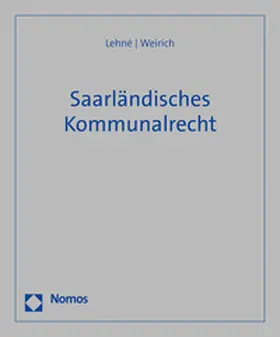 Lehné / Messerle / Weirich |  Saarländisches Kommunalrecht | Loseblattwerk |  Sack Fachmedien