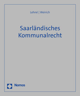 Lehné / Messerle / Weirich | Saarländisches Kommunalrecht | Loseblattwerk | sack.de