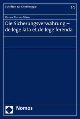 Stisser | Die Sicherungsverwahrung - de lege lata et de lege ferenda | Buch | 978-3-8487-5558-5 | sack.de