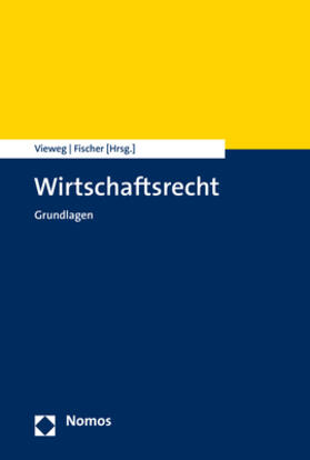 Vieweg / Fischer | Vieweg, K: Wirtschaftsrecht | Buch | 978-3-8487-5560-8 | sack.de
