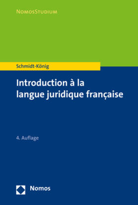 Schmidt-König | Schmidt-König, C: Introduction à la langue juridique françai | Buch | 978-3-8487-5576-9 | sack.de