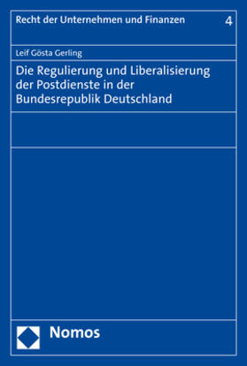 Gerling | Die Regulierung und Liberalisierung der Postdienste in der Bundesrepublik Deutschland | Buch | 978-3-8487-5580-6 | sack.de