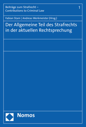 Stam / Werkmeister | Der Allgemeine Teil des Strafrechts in der aktuellen Rechtsprechung | Buch | 978-3-8487-5583-7 | sack.de