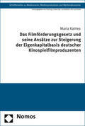 Kairies |  Das Filmförderungsgesetz und seine Ansätze zur Steigerung der Eigenkapitalbasis deutscher Kinospielfilmproduzenten | Buch |  Sack Fachmedien