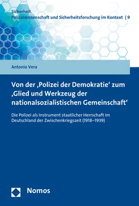 Vera |  Von der 'Polizei der Demokratie' zum 'Glied und Werkzeug der nationalsozialistischen Gemeinschaft' | Buch |  Sack Fachmedien