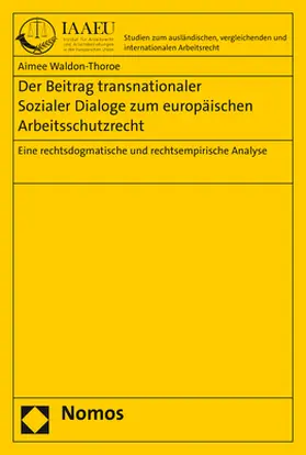 Waldon-Thoroe | Der Beitrag transnationaler Sozialer Dialoge zum europäischen Arbeitsschutzrecht | Buch | 978-3-8487-5636-0 | www.sack.de