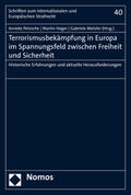 Petzsche / Heger / Metzler |  Terrorismusbekämpfung in Europa im Spannungsfeld zwischen Freiheit und Sicherheit | Buch |  Sack Fachmedien