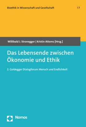 Stronegger / Attems | Das Lebensende zwischen Ökonomie und Ethik | Buch | 978-3-8487-5676-6 | sack.de