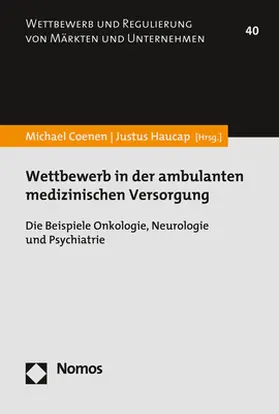 Coenen / Haucap |  Wettbewerb in der ambulanten medizinischen Versorgung | Buch |  Sack Fachmedien