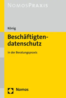 König | Beschäftigtendatenschutz | Buch | 978-3-8487-5702-2 | sack.de