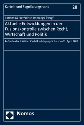 Körber / Immenga |  Aktuelle Entwicklungen in der Fusionskontrolle zwischen Recht, Wirtschaft und Politik | Buch |  Sack Fachmedien