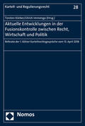 Körber / Immenga |  Aktuelle Entwicklungen in der Fusionskontrolle zwischen Recht, Wirtschaft und Politik | Buch |  Sack Fachmedien
