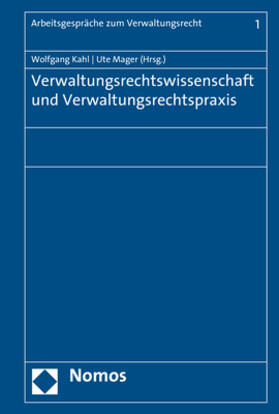 Kahl / Mager | Verwaltungsrechtswissenschaft und Verwaltungsrechtspraxis | Buch | 978-3-8487-5732-9 | sack.de