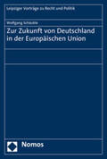 Schäuble |  Schäuble, W: Zur Zukunft von Deutschland in der Europäischen | Buch |  Sack Fachmedien