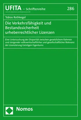 Rothkegel |  Die Verkehrsfähigkeit und Bestandssicherheit urheberrechtlicher Lizenzen | Buch |  Sack Fachmedien