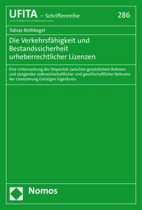 Rothkegel | Die Verkehrsfähigkeit und Bestandssicherheit urheberrechtlicher Lizenzen | Buch | 978-3-8487-5802-9 | sack.de