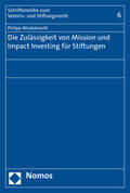 Windeknecht |  Die Zulässigkeit von Mission und Impact Investing für Stiftungen | Buch |  Sack Fachmedien