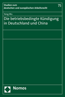 Wu | Die betriebsbedingte Kündigung in Deutschland und China | Buch | 978-3-8487-5817-3 | sack.de