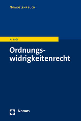 Kraatz | Kraatz, E: Ordnungswidrigkeitenrecht | Buch | 978-3-8487-5830-2 | sack.de