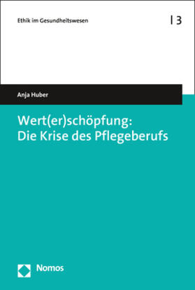 Huber |  Huber, A: Wert(er)schöpfung: Die Krise des Pflegeberufs | Buch |  Sack Fachmedien