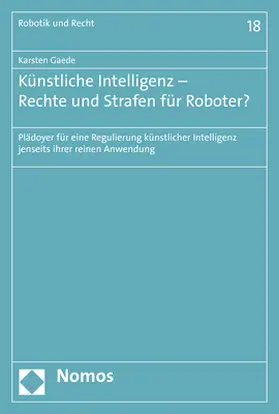 Gaede |  Künstliche Intelligenz - Rechte und Strafen für Roboter? | Buch |  Sack Fachmedien