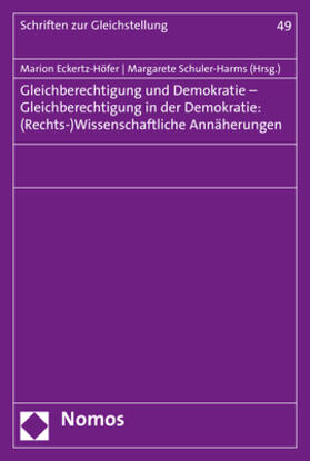Eckertz-Höfer / Schuler-Harms | Gleichberechtigung und Demokratie - Gleichberechtigung in der Demokratie: (Rechts-)Wissenschaftliche Annäherungen | Buch | 978-3-8487-5887-6 | sack.de