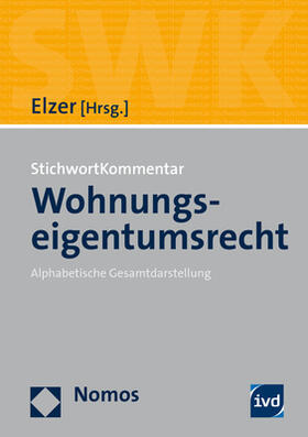 Elzer | StichwortKommentar Wohnungseigentumsrecht | Buch | 978-3-8487-5902-6 | sack.de