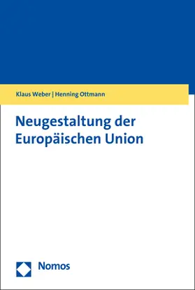 Weber / Ottmann |  Neugestaltung der Europäischen Union | Buch |  Sack Fachmedien