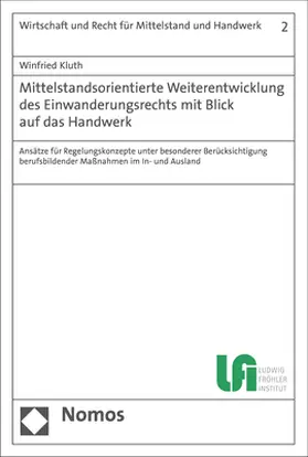 Kluth |  Mittelstandsorientierte Weiterentwicklung des Einwanderungsrechts mit Blick auf das Handwerk | Buch |  Sack Fachmedien