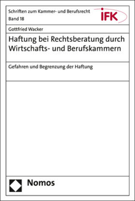 Wacker | Haftung bei Rechtsberatung durch Wirtschafts- und Berufskammern | Buch | 978-3-8487-6026-8 | sack.de
