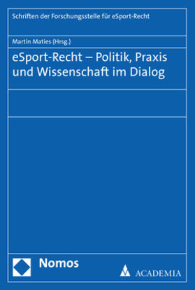 Maties | eSport-Recht - Politik, Praxis und Wissenschaft im Dialog | Buch | 978-3-8487-6061-9 | sack.de