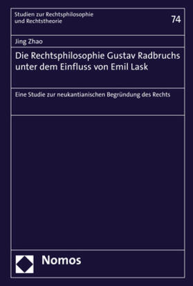 Zhao | Zhao, J: Rechtsphilosophie Gustav Radbruchs unter dem Einflu | Buch | 978-3-8487-6068-8 | sack.de