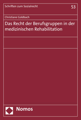 Goldbach |  Das Recht der Berufsgruppen in der medizinischen Rehabilitation | Buch |  Sack Fachmedien