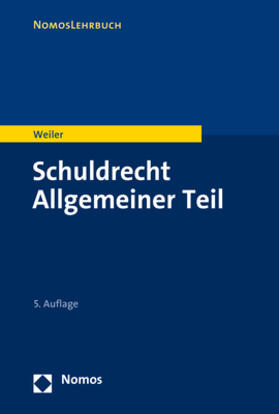 Weiler | Weiler, F: Schuldrecht Allgemeiner Teil | Buch | 978-3-8487-6098-5 | sack.de