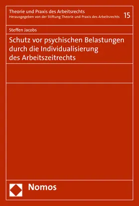Jacobs |  Schutz vor psychischen Belastungen durch die Individualisierung des Arbeitszeitrechts | Buch |  Sack Fachmedien