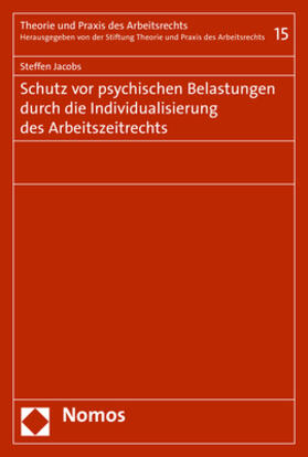 Jacobs | Schutz vor psychischen Belastungen durch die Individualisierung des Arbeitszeitrechts | Buch | 978-3-8487-6105-0 | sack.de