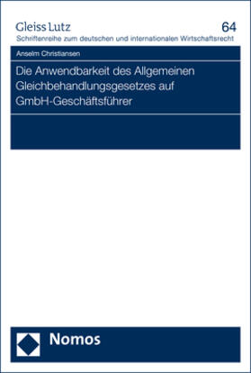 Christiansen |  Die Anwendbarkeit des Allgemeinen Gleichbehandlungsgesetzes auf GmbH-Geschäftsführer | Buch |  Sack Fachmedien